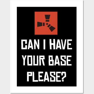 RUST - Can I have your base? Posters and Art